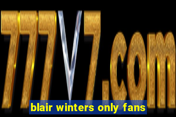 blair winters only fans